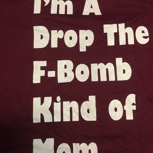 I’m a drop the f-bomb kind of mom graphic tee